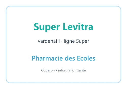 Super Levitra vardénafil — visuel d’information Pharmacie des Ecoles sur fond blanc